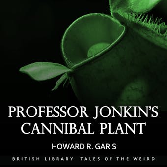 Professor Jonkin’s Cannibal Plant - undefined