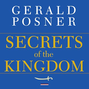 Secrets of the Kingdom: The Inside Story of the Secret Saudi-U.S. Connection - undefined
