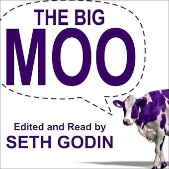 The Big Moo: Stop Trying to Be Perfect and Start Being Remarkable - undefined