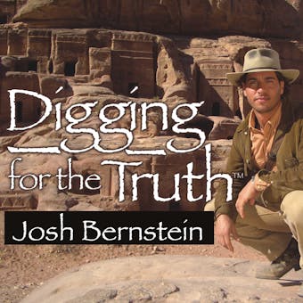 Digging for the Truth: One Man's Epic Adventure Exploring the World's Greatest Archaeological Mysteries - undefined