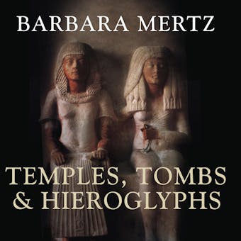 Temples, Tombs and Hieroglyphs: A Popular History of Ancient Egypt - undefined