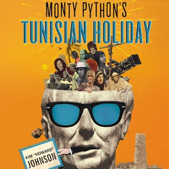 Monty Python's Tunisian Holiday: My Life with Brian - Kim Johnson