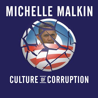 Culture of Corruption: Obama and His Team of Tax Cheats, Crooks, and Cronies - undefined