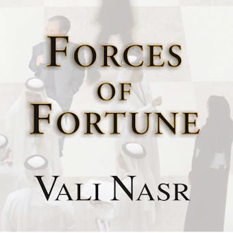 Forces of Fortune: The Rise of the New Muslim Middle Class and What It Will Mean for Our World - undefined