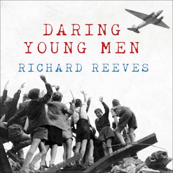 Daring Young Men: The Heroism and Triumph of the Berlin Airlift---June 1948-May 1949 - undefined