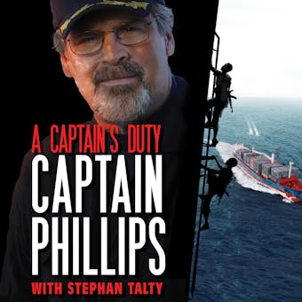 A Captain's Duty: Somali Pirates, Navy SEALs, and Dangerous Days at Sea - Richard Phillips, Stephan Talty