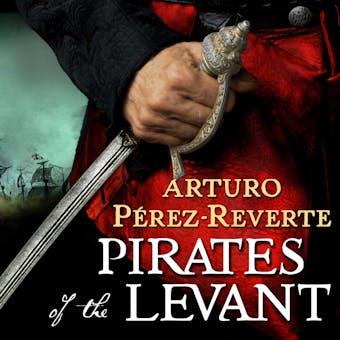 Pirates of the Levant - Arturo Perez-Reverte