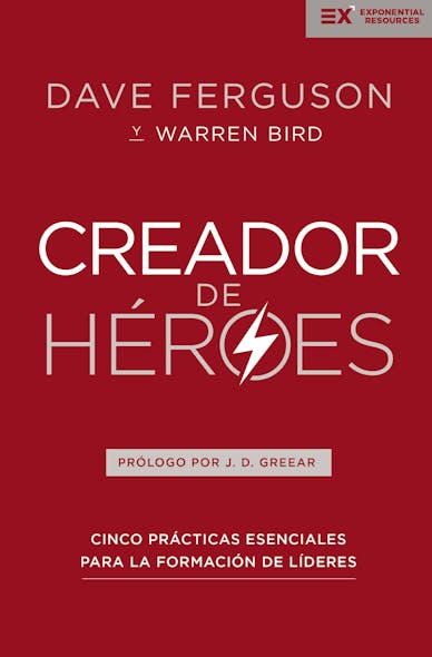 Creador De Héroes : Cinco Prácticas Esenciales Para La Formación De Líderes