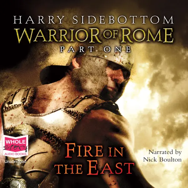 Fire in the East : Warrior of Rome: Part One