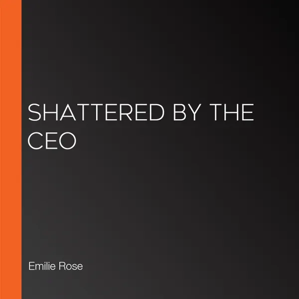 Shattered by the CEO