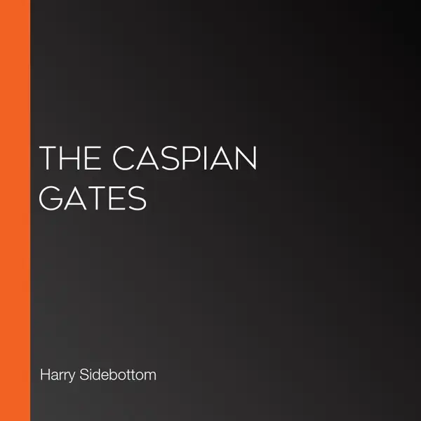 The Caspian Gates