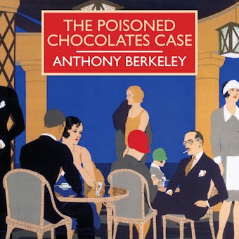 The Poisoned Chocolates Case - Anthony Berkeley