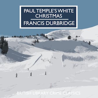 Paul Temple's White Christmas - Francis Durbridge