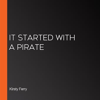 It Started with a Pirate - Kirsty Ferry
