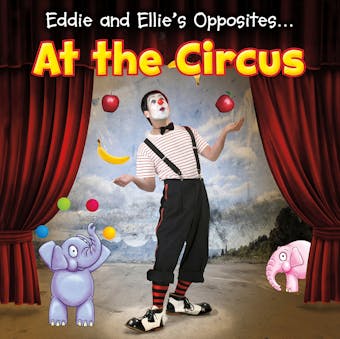 Eddie and Ellie's Opposites at the Circus - undefined