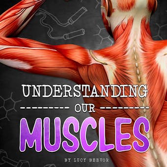 Understanding Our Muscles