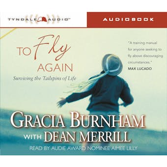 To Fly Again: Surviving the Tailspins of Life - undefined