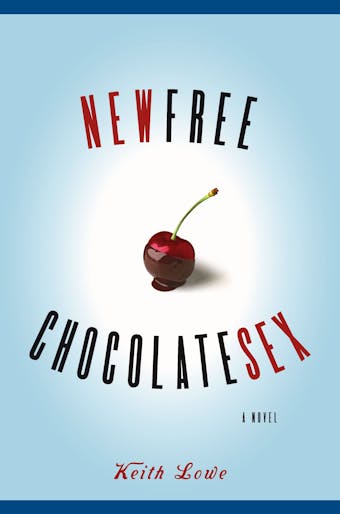 New Free Chocolate Sex: A Novel - undefined