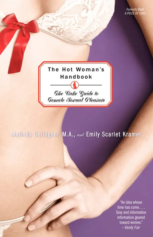 A Piece of Cake : Recipes for Female Sexual Pleasure