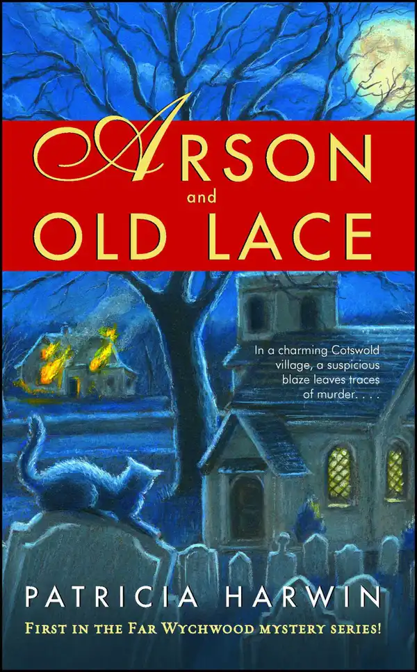 Arson and Old Lace : A Far Wychwood Mystery