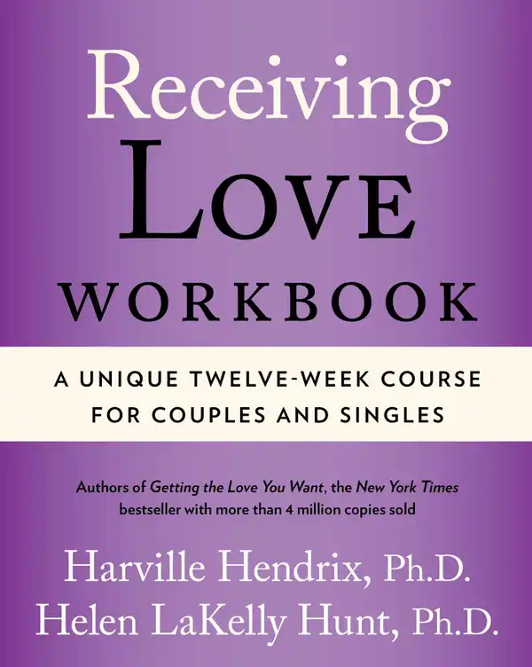 Receiving Love Workbook : A Unique Twelve-Week Course for Couples and Singles