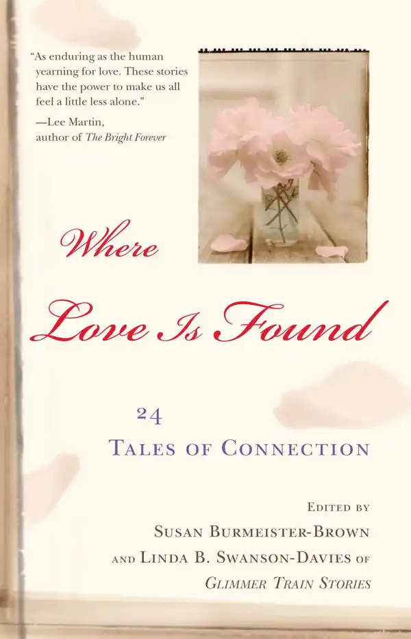 Where Love is Found : 24 Tales of Connection