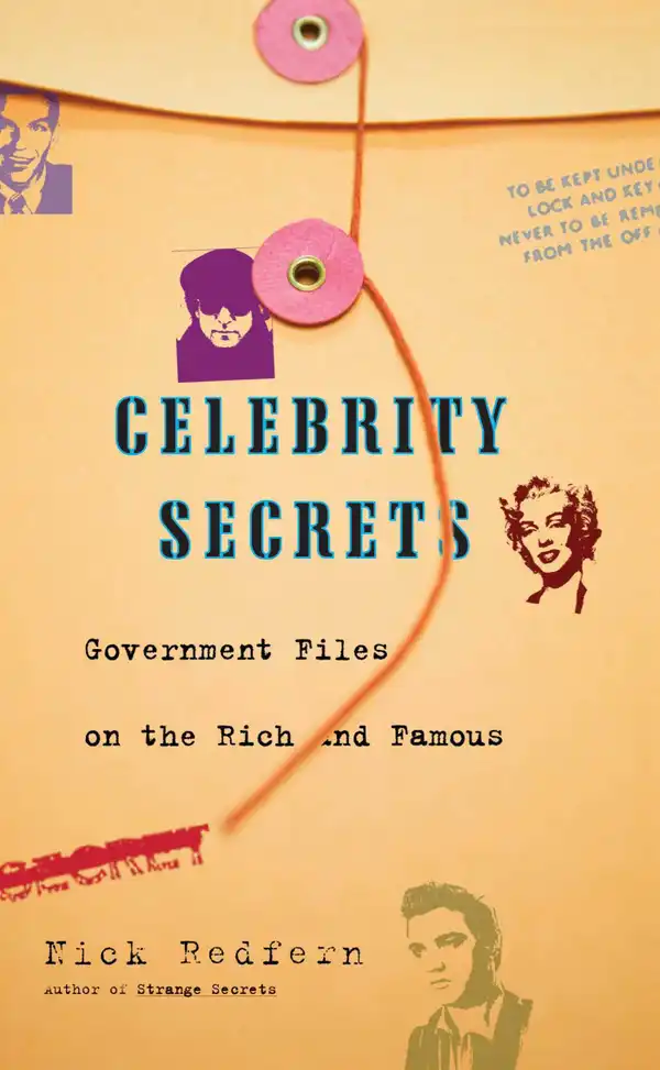 Celebrity Secrets : Official Government Files on the Rich and Famous