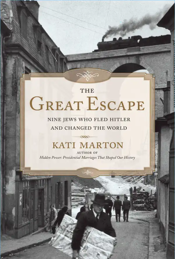 The Great Escape : Nine Jews Who Fled Hitler and Changed the World