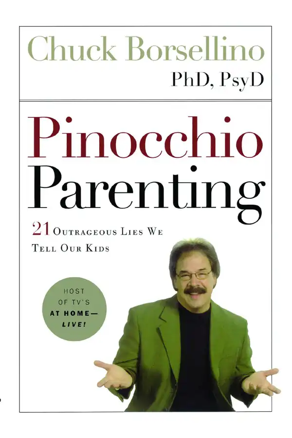 Pinocchio Parenting : 21 Outrageous Lies We Tell Our Kids