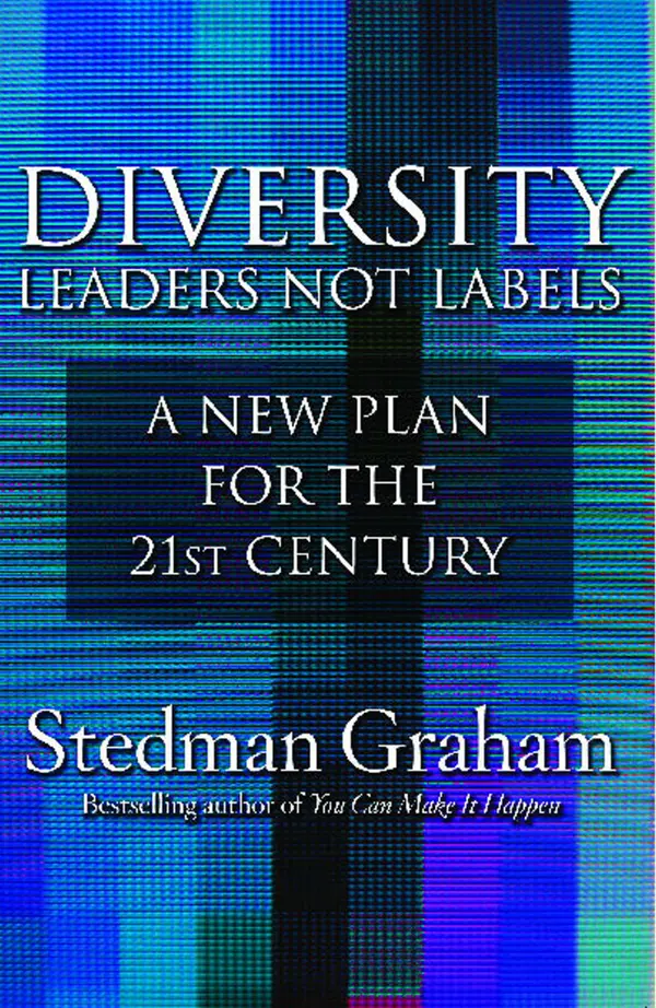 Diversity: Leaders Not Labels: A New Plan for a the 21st Century