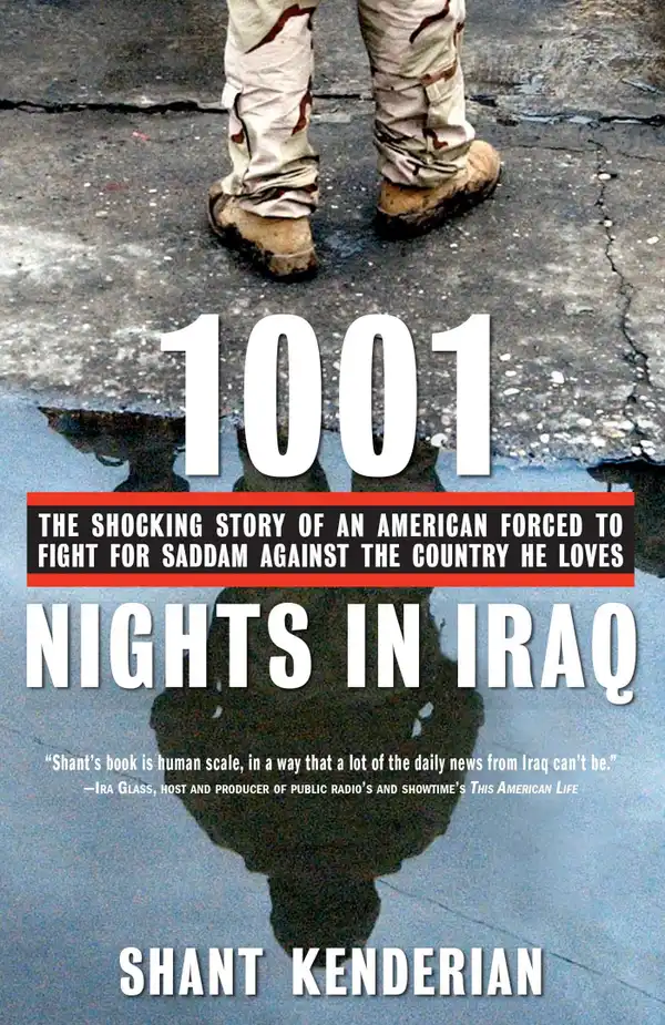 1001 Nights in Iraq : The Shocking Story of an American Forced to Fight for Saddam Against the Country He Loves