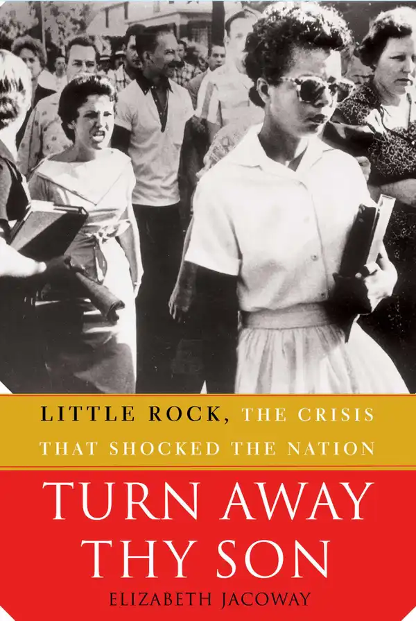 Turn Away Thy Son : Little Rock, the Crisis That Shocked the Nation