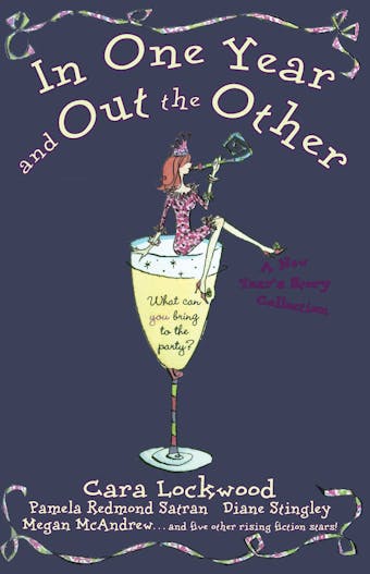 In One Year and Out the Other - Tracy McArdle, Beth Kendrick, Cara Lockwood, Megan McAndrew, Pamela Redmond, Christina Delia, Libby Street, Kathleen O'Reilly, Diane Stingley, Eileen Rendahl