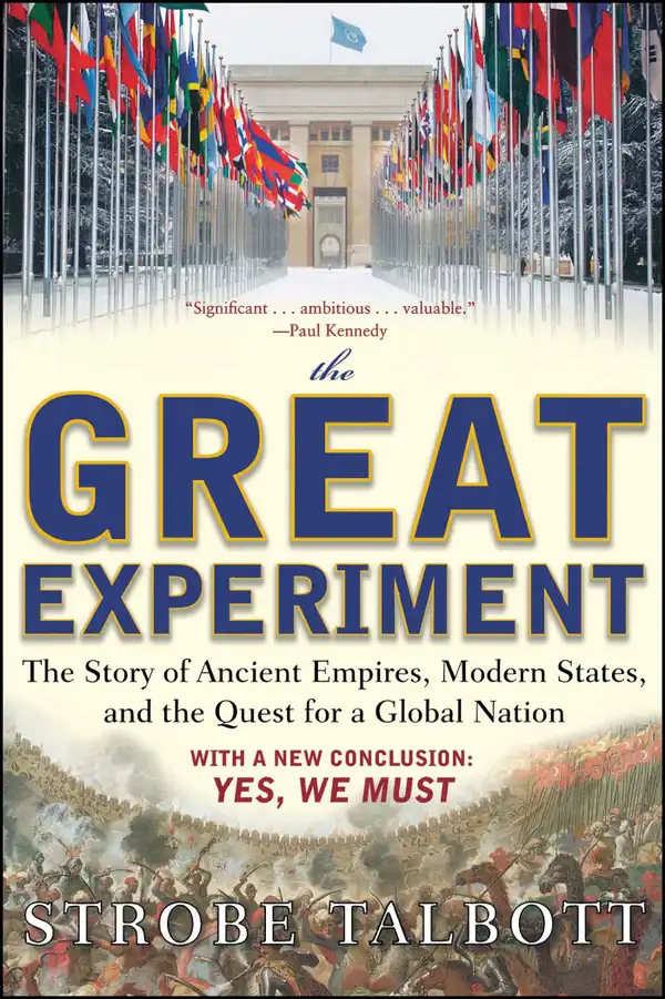 The Great Experiment : The Story of Ancient Empires, Modern States, and the Quest for a Global Nation