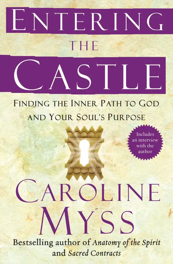 Entering the Castle : An Inner Path to God and Your Soul