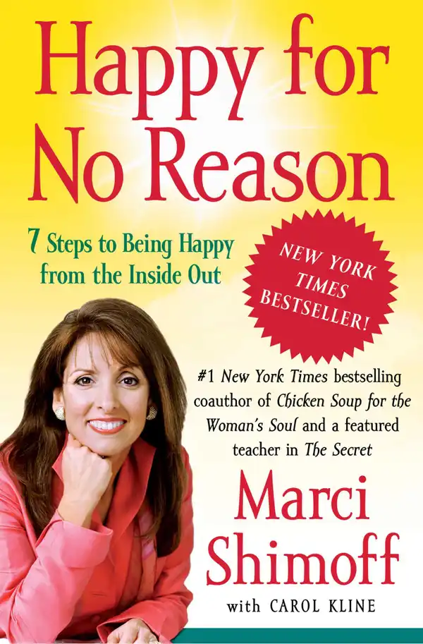 Happy for No Reason : 7 Steps to Being Happy from the Inside Out