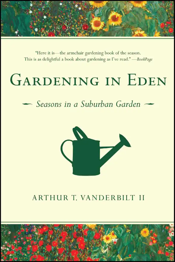 Gardening in Eden : The Joys of Planning and Tending a Garden