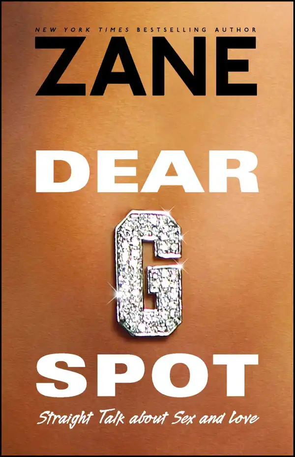 Dear G-Spot : Straight Talk About Sex and Love