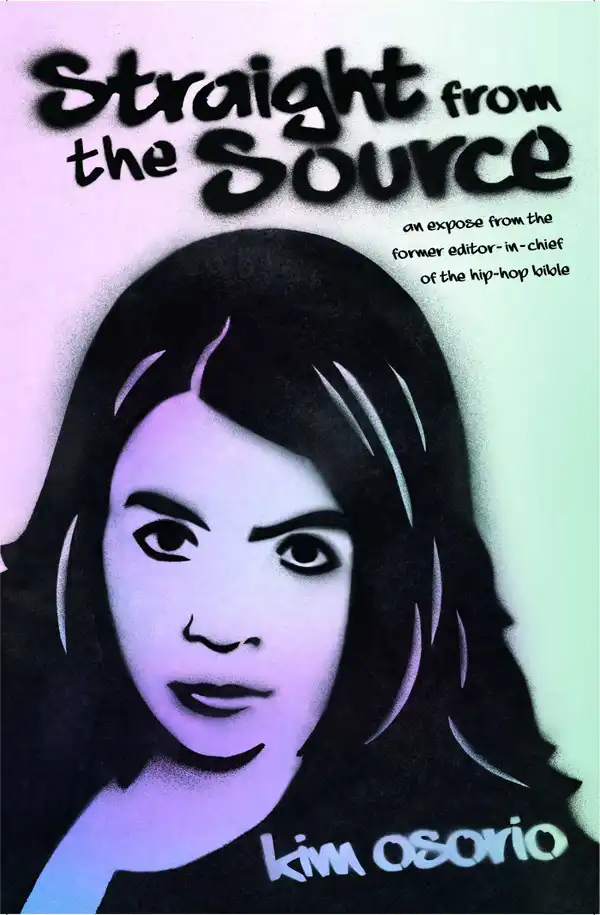 Straight from the Source : An Expose from the Former Editor in Chief of the Hip-Hop Bible