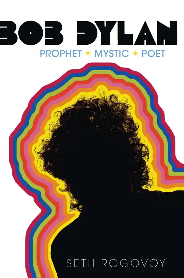 Bob Dylan : Prophet, Mystic, Poet