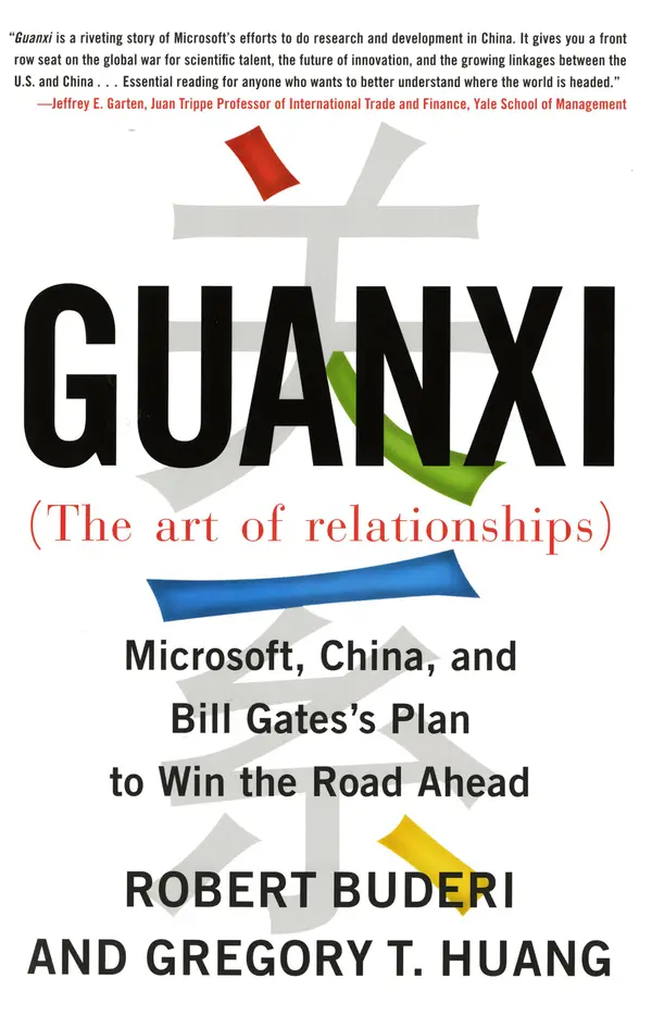 Guanxi (The Art of Relationships): Microsoft, China, and Bill Gates's Plan to Win the Road Ahead