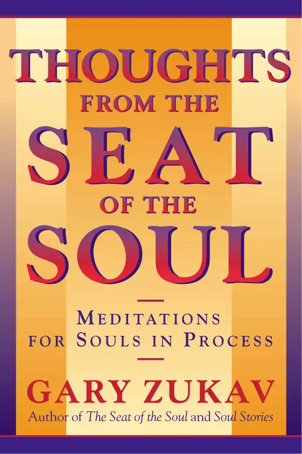 Thoughts From the Seat of the Soul : Meditations for Souls in Process