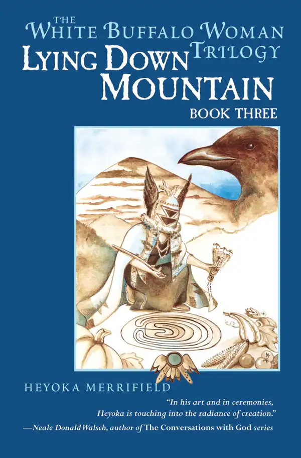 Lying Down Mountain : Book Three in the White Buffalo Woman Trilogy