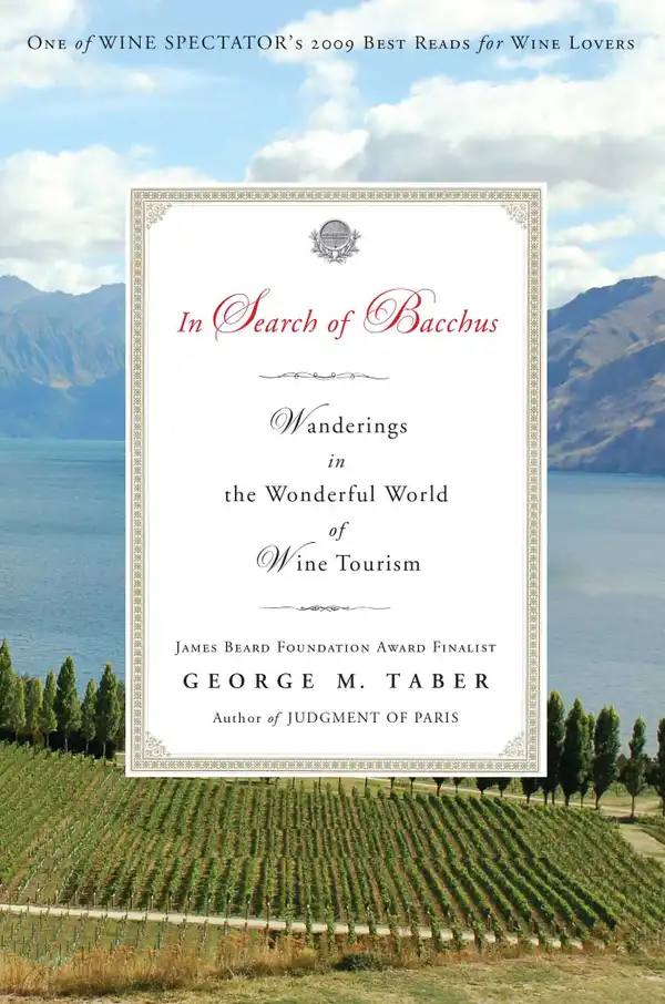 In Search of Bacchus : Wanderings in the Wonderful World of Wine Tourism