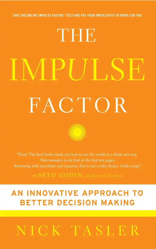 The Impulse Factor : Why Some of Us Play It Safe and Others Risk It All