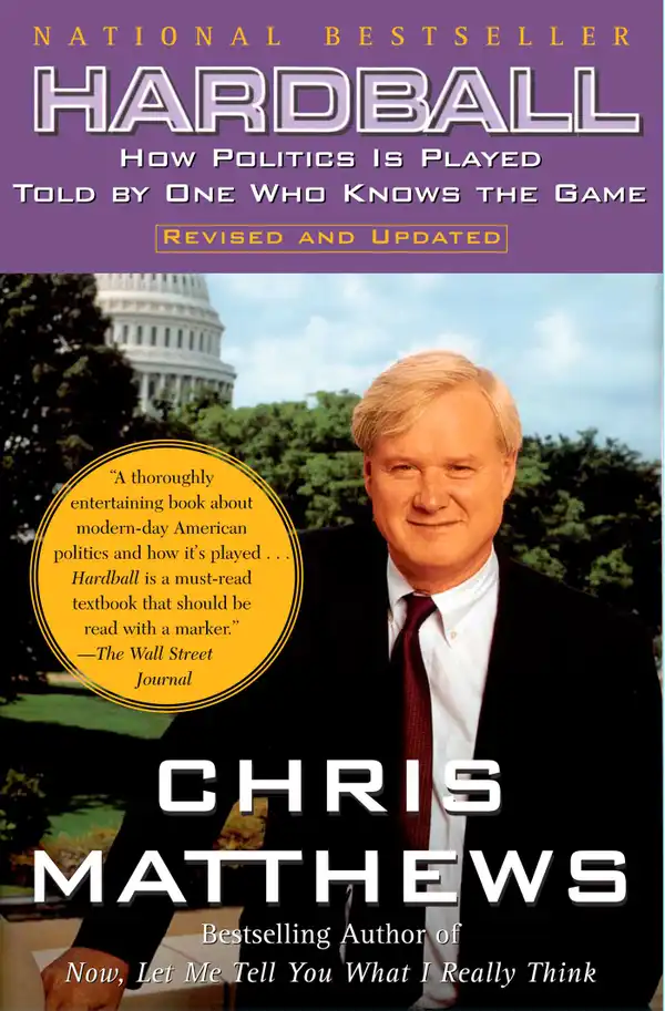 Hardball : How Politics Is Played Told By One Who Knows The Game