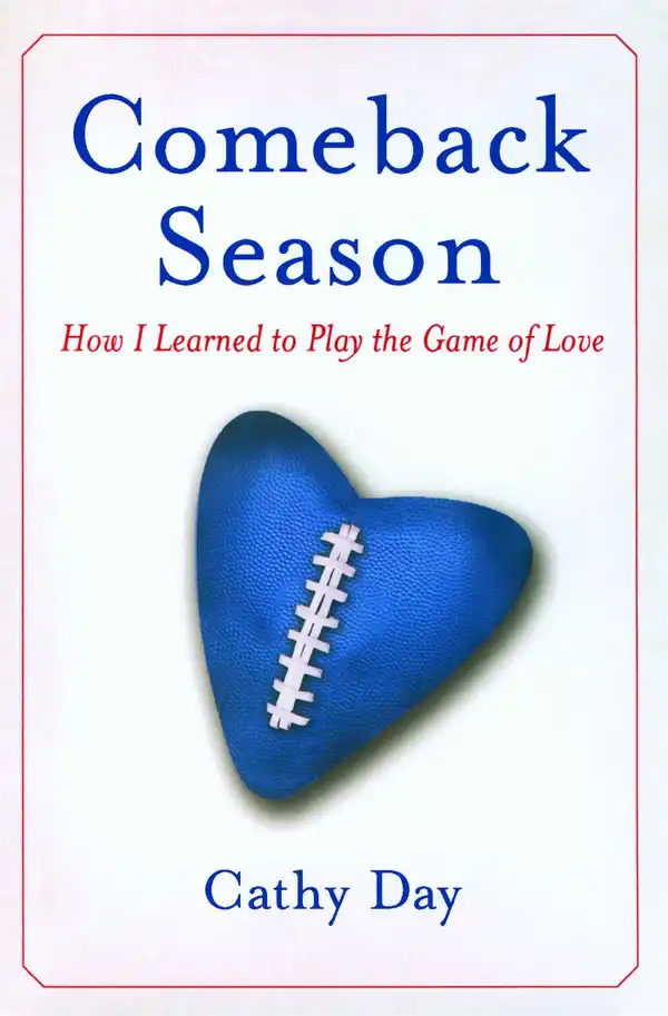 Comeback Season : How I Learned to Play the Game of Love
