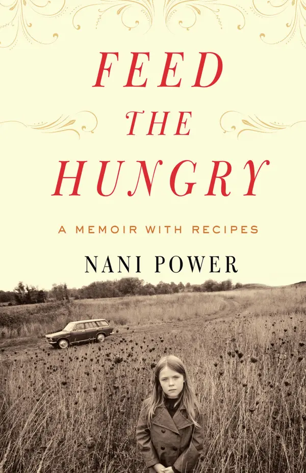 Feed the Hungry : A Memoir with Recipes