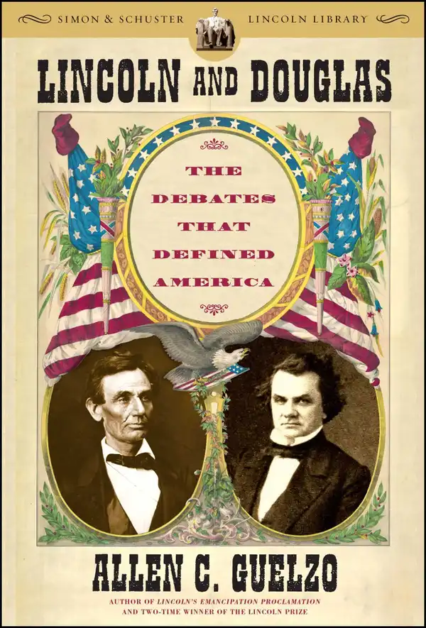 Lincoln and Douglas : The Debates that Defined America