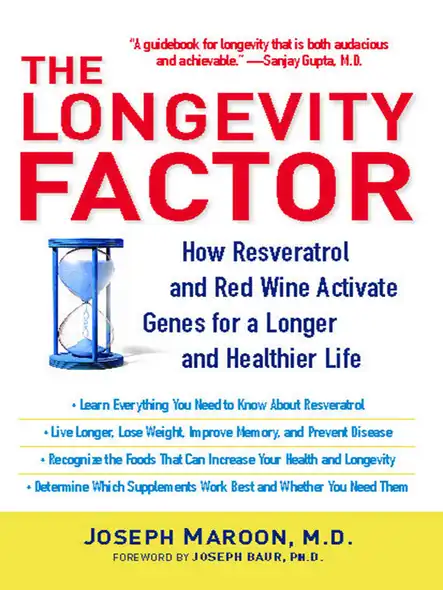 The Longevity Factor : How Resveratrol And Red Wine Activate Genes For A Longer And Healthier Life